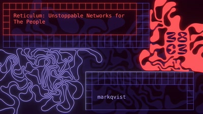 Reticulum: Unstoppable Networks for The People