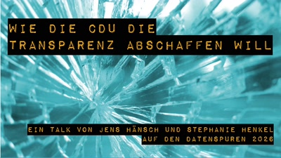Wie die CDU die Transparenz abschaffen will